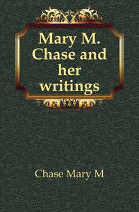 Mary M. Chase and her writings