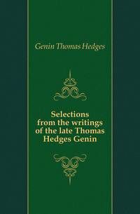 Selections from the writings of the late Thomas Hedges Genin