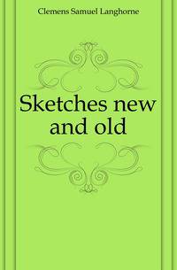 Sketches new and old