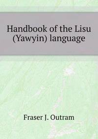Handbook of the Lisu (Yawyin) language