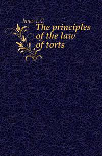 The principles of the law of torts