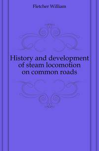History and development of steam locomotion on common roads