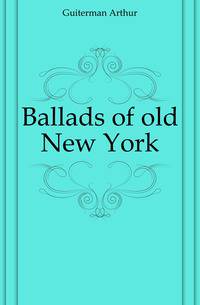 Ballads of old New York