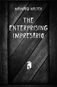 The enterprising impresario
