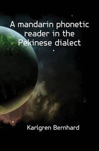 A mandarin phonetic reader in the Pekinese dialect