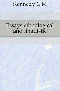 Essays ethnological and linguistic