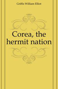 Corea, the hermit nation