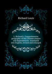 L. Richard's... Comprehensive geography of the Chinese empire and dependencies... translated into English, revised and enlarged