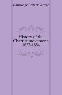 History of the Chartist movement, 1837-1854