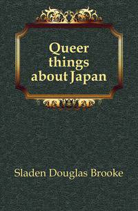 Queer things about Japan