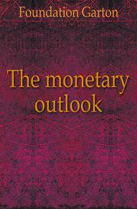 The monetary outlook
