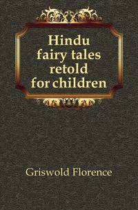 Hindu fairy tales retold for children