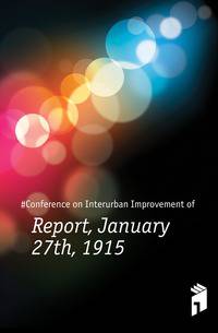 Report, January 27th, 1915