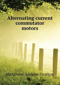 Alternating current commutator motors ..