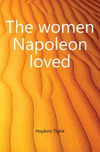 The women Napoleon loved