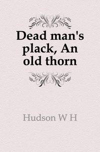 Dead man's plack, An old thorn