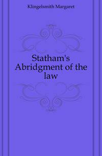 Statham's Abridgment of the law