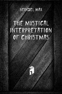 The mystical interpretation of Christmas