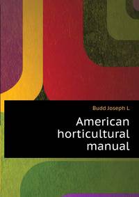 American horticultural manual ..