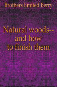 Natural woods--and how to finish them