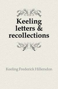 Keeling letters &amp; recollections