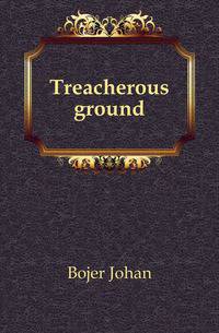 Treacherous ground