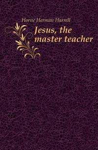 Jesus, the master teacher
