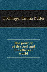 The journey of the soul and the ethereal world