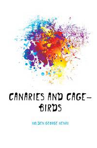 Canaries and cage-birds