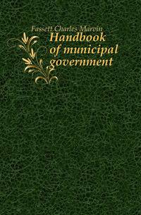Handbook of municipal government