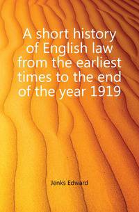 A short history of English law from the earliest times to the end of the year 1919