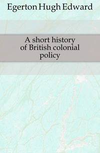 A short history of British colonial policy
