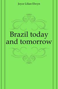 Brazil today and tomorrow