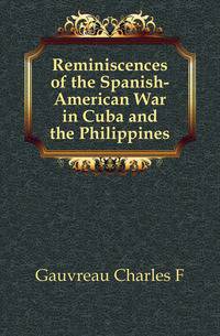 Reminiscences of the Spanish-American War in Cuba and the Philippines