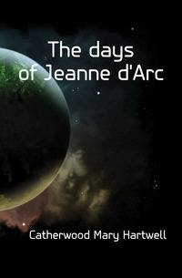 The days of Jeanne d'Arc