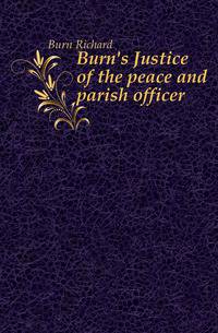 Burn's Justice of the peace and parish officer