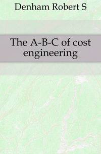 The A-B-C of cost engineering