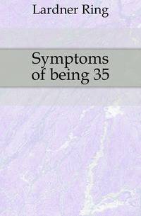 Symptoms of being 35