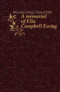 A memorial of Ella Campbell Ewing