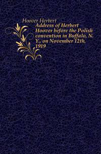 Address of Herbert Hoover before the Polish convention in Buffalo, N. Y., on November 12th, 1919