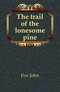 The trail of the lonesome pine