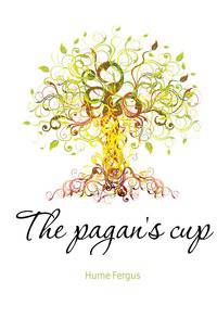 The pagan's cup
