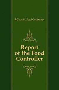 Report of the Food Controller