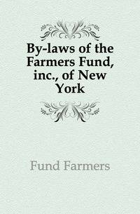 By-laws of the Farmers Fund, inc., of New York