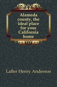 Alameda county, the ideal place for your California home