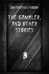 The gambler, and other stories