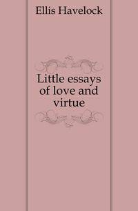 Little essays of love and virtue