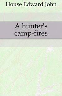 A hunter's camp-fires