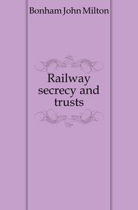 Railway secrecy and trusts