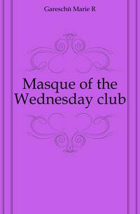 Masque of the Wednesday club